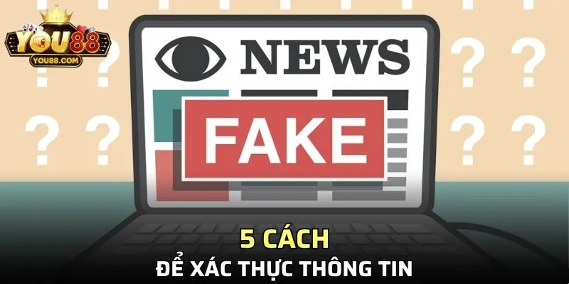 5 cách để xác thực thông tin 