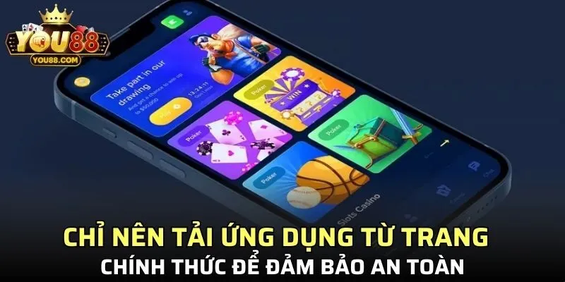 Chỉ nên tải ứng dụng từ trang chủ chính thức để đảm bảo an toàn