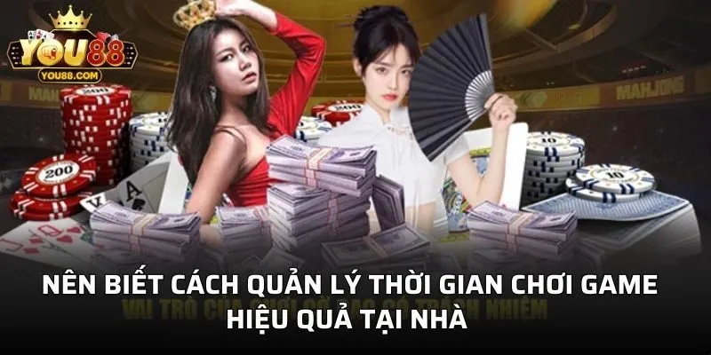 Nên biết cách quản lý thời gian chơi game hiệu quả tại nhà 