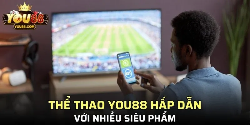 Thể thao YO88 hấp dẫn với nhiều siêu phẩm 
